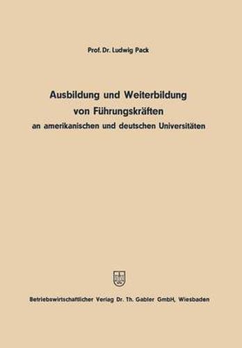 Cover image for Ausbildung Und Weiterbildung Von Fuhrungskraften an Amerikanischen Und Deutschen Universitaten