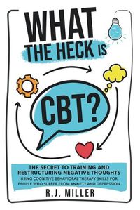 Cover image for What The Heck Is CBT?