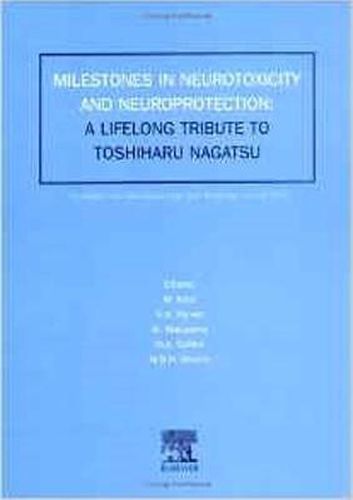 Cover image for Milestones in Neurotoxicity and Neuroprotection: A Tribute to Professor Toshiharu Nagatsu