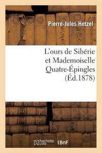 Cover image for L'Ours de Siberie Et Mademoiselle Quatre-Epingles