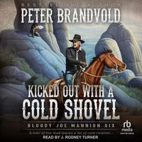 Cover image for Kicked Out with a Cold Shovel