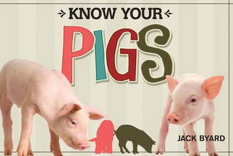 Cover image for Know Your Pigs