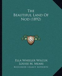 Cover image for The Beautiful Land of Nod (1892)