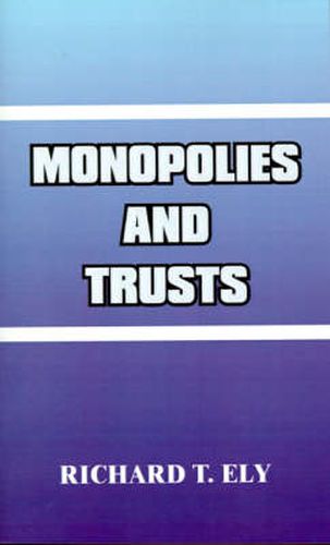 Cover image for Monopolies and Trusts