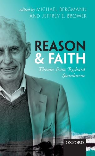 Reason and Faith: Themes from Richard Swinburne