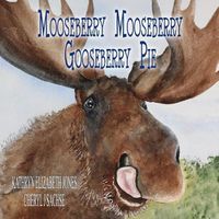 Cover image for Mooseberry Mooseberry Gooseberry Pie