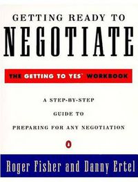 Cover image for Getting Ready to Negotiate: The Getting to Yes Workbook