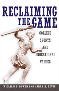 Cover image for Reclaiming the Game: College Sports and Educational Values