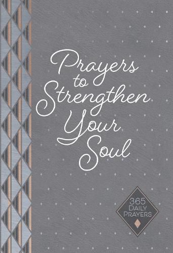 Cover image for Prayers to Strengthen Your Soul: 365 Daily Prayers