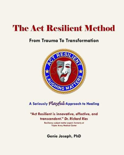 Cover image for The Act Resilient Method: From Trauma to Transformation