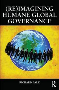 Cover image for (Re)Imagining Humane Global Governance