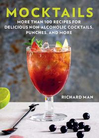 Cover image for Mocktails: More Than 50 Recipes for Delicious Non-Alcoholic Cocktails, Punches, and More