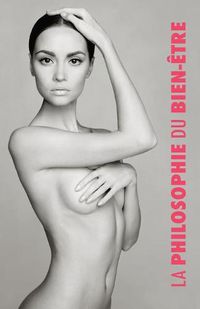 Cover image for La Philosophie Du Bien- tre: Pour Elle