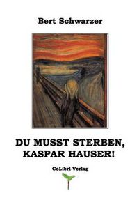 Cover image for Du musst sterben, Kaspar Hauser!