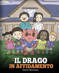 Cover image for Il drago in affidamento: Una storia sull'affido familiare.