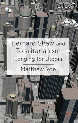 Cover image for Bernard Shaw and Totalitarianism: Longing for Utopia