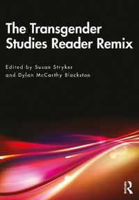 Cover image for The Transgender Studies Reader Remix