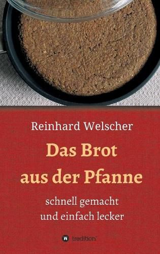 Cover image for Das Brot aus der Pfanne: schnell gemacht und einfach lecker