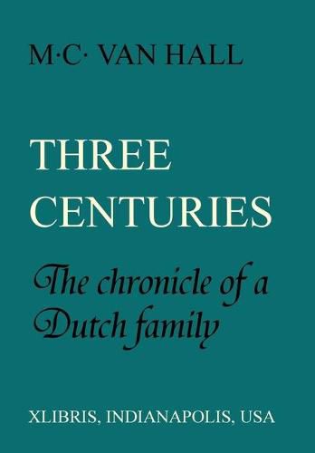 Three Centuries: The Chronicle of a Dutch Family