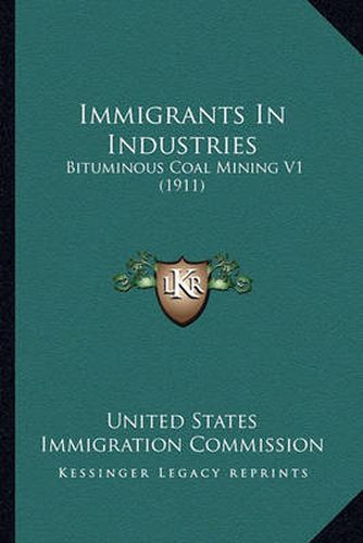 Cover image for Immigrants in Industries: Bituminous Coal Mining V1 (1911)