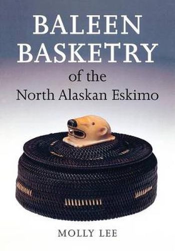 Cover image for Baleen Basketry of the North Alaskan Eskimo