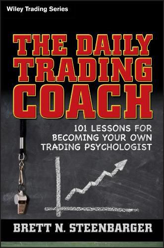 Cover image for The Daily Trading Coach: 101 Lessons for Becoming Your Own Trading Psychologist