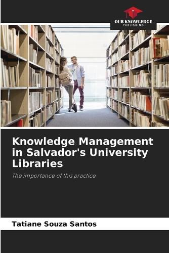 Cover image for Knowledge Management in Salvador's University Libraries