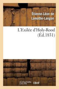 Cover image for L'Exilee d'Holy-Rood