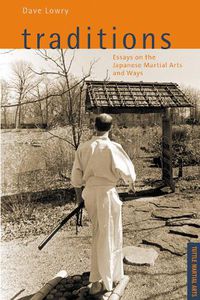 Cover image for Traditions, Essays on the Japanese Martial Arts and Ways: Tuttle Martial Arts