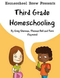 Cover image for Third Grade Homeschooling: (Math, Science and Social Science Lessons, Activities, and Questions)