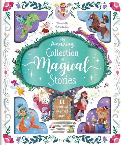 Cover image for My Amazing Collection of Magical Stories: Storybook Treasury with 11 Tales