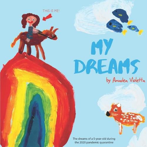 Cover image for My Dreams: The dreams of a 5-year-old during the 2020 pandemic quarantine