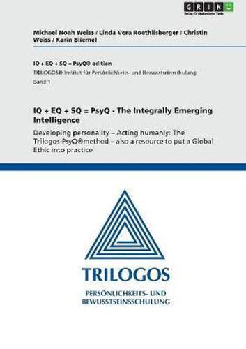 IQ + Eq + SQ = Psyq - The Integrally Emerging Intelligence