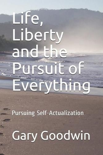 Cover image for Life, Liberty and the Pursuit of Everything: You don't have to have everything, just be one with everything