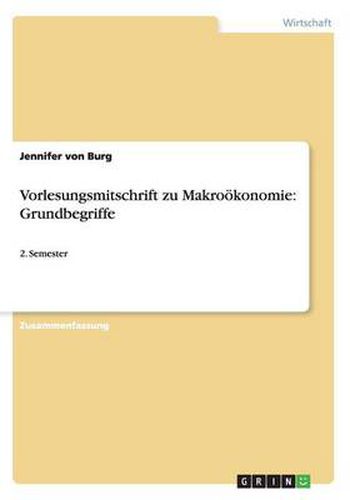 Cover image for Vorlesungsmitschrift zu Makrooekonomie: Grundbegriffe:2. Semester