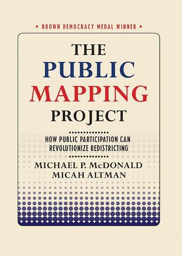 The Public Mapping Project: How Public Participation Can Revolutionize Redistricting