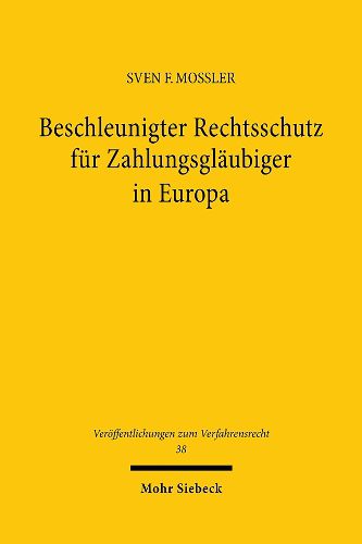 Cover image for Beschleunigter Rechtsschutz fur Zahlungsglaubiger in Europa: Eine rechtsvergleichende Untersuchung zur vorweggenommenen Befriedigung bei Anhangikeit der Hauptsache