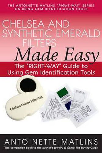 Cover image for Chelsea and Synthetic Emerald Testers Made Easy: The  RIGHT-WAY  Guide to Using Gem Identification Tools