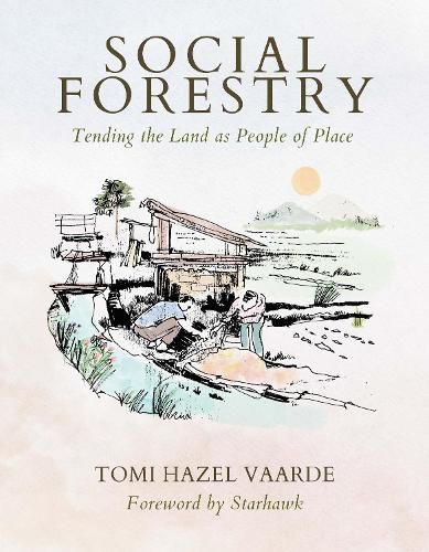 Cover image for Social Forestry: Tending the Land as People of Place