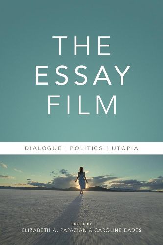 Cover image for The Essay Film: Dialogue, Politics, Utopia