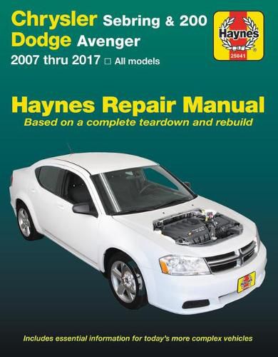 Chrysler Sebring 2007 Thru 2010, Sebring Convertible 2008 Thru 2010, Chrysler 200 2011 Thru 2017 & Dodge Avenger 2007 Thru 2014 Haynes Repair Manual: 2007 Thru 2017, All Models