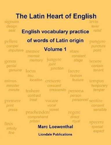 Cover image for The Latin Heart of English: English Vocabulary Practice Volume 1 Compact Edition