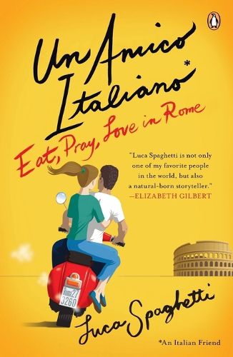 Cover image for Un Amico Italiano: Eat, Pray, Love in Rome