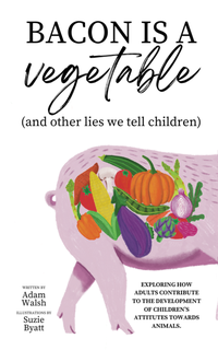 Cover image for Bacon is a vegetable (and other lies we tell children)