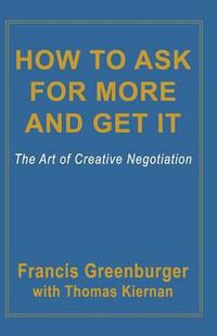 Cover image for How to Ask for More and Get it: The Art of Creative Negotiation