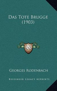 Cover image for Das Tote Brugge (1903)