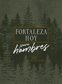 Cover image for Forteleza Hoy Para Hombres: 365 Devociones