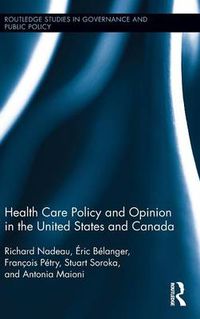 Cover image for Health Care Policy and Opinion in the United States and Canada