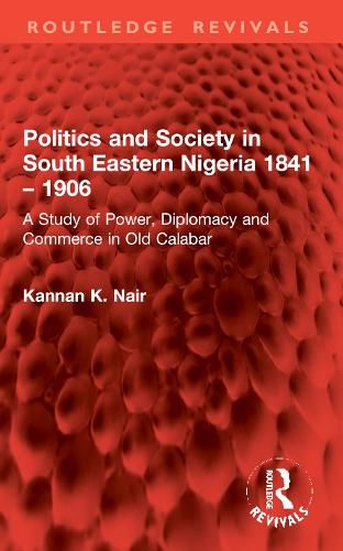 Cover image for Politics and Society in South Eastern Nigeria 1841 - 1906