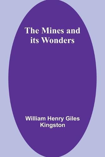 The Mines and its Wonders